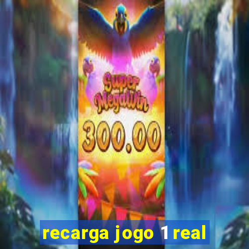 recarga jogo 1 real